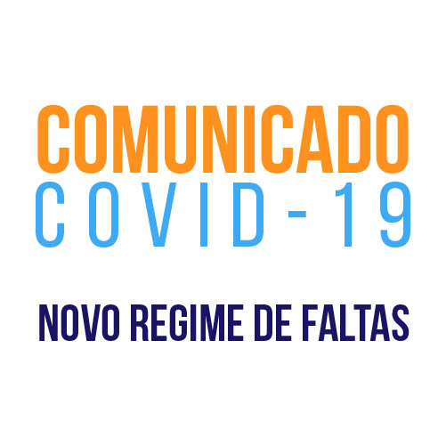INFORMAÇÃO CORONAVÍRUS / COVID-19: novo regime excecional de faltas