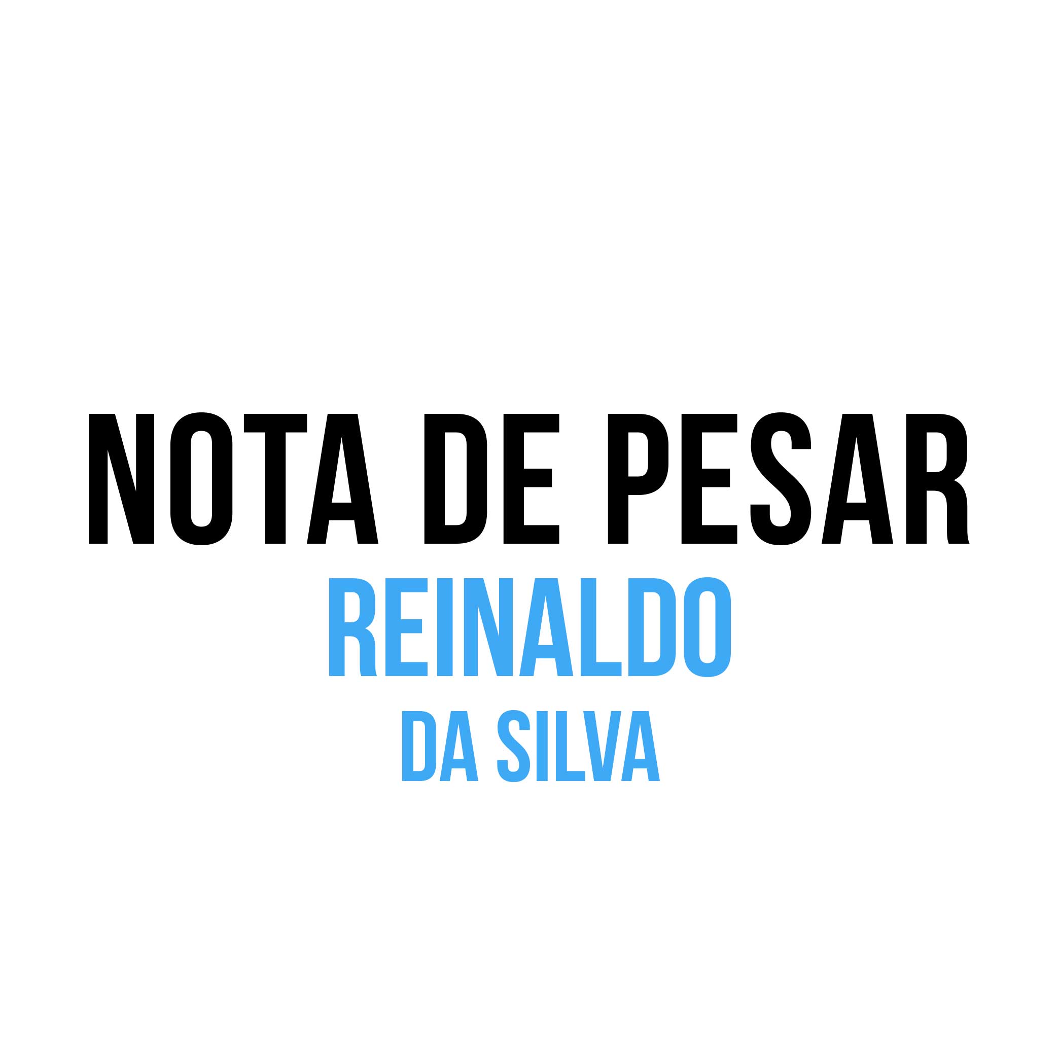 NOTA DE PESAR: Reinaldo da Silva
